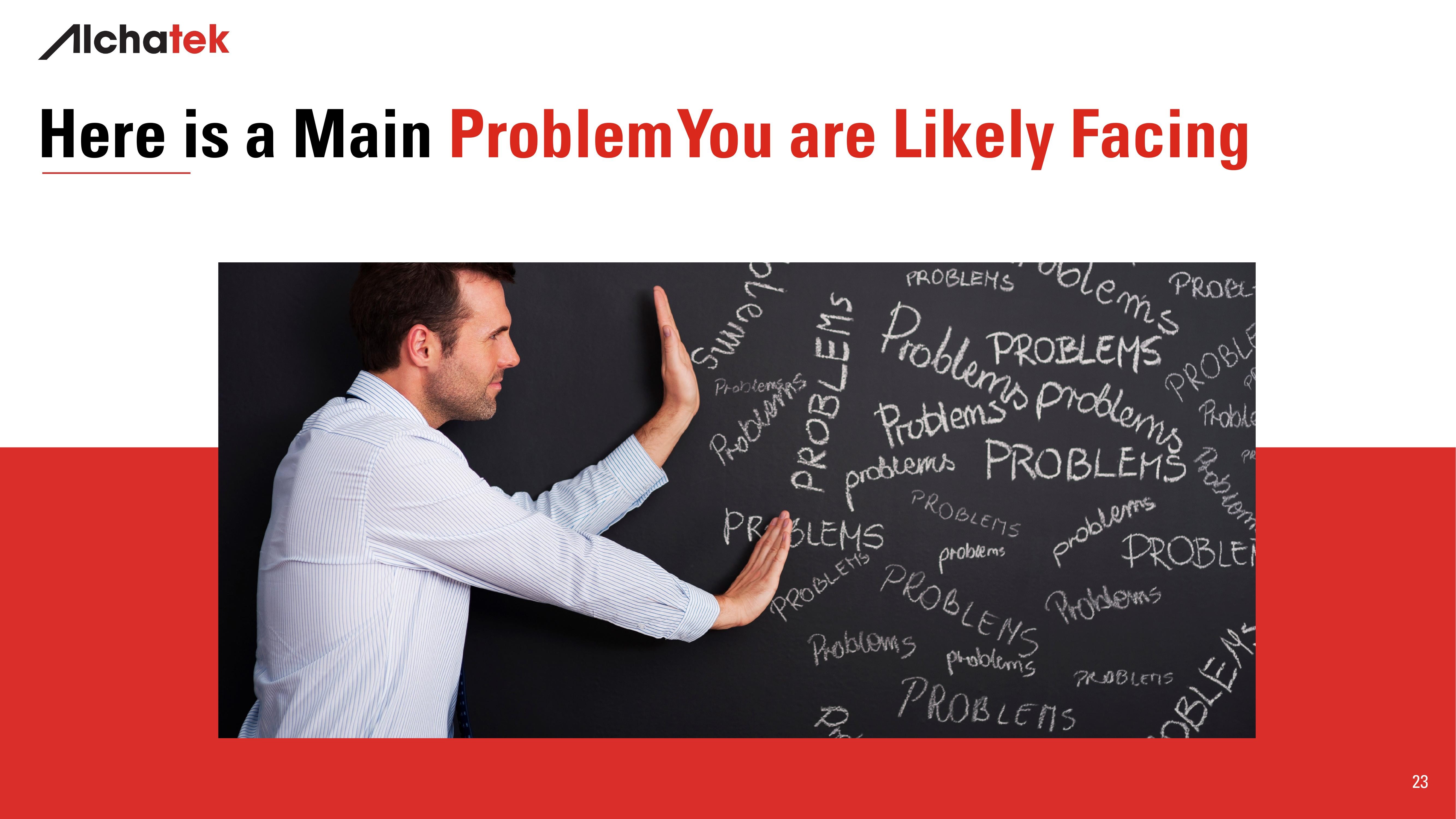 Main Problem You're Facing